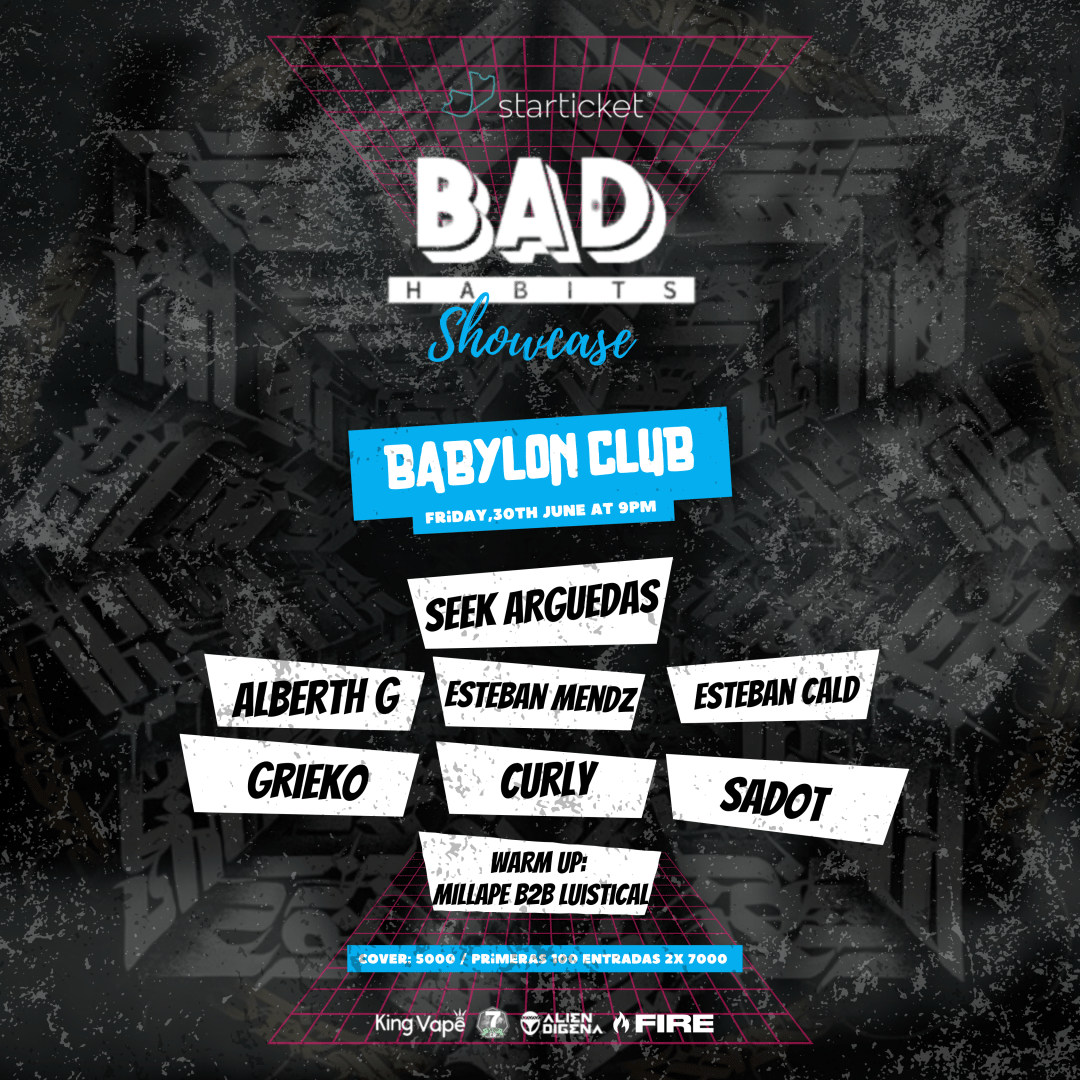 BAD HABITS SHOWCASE / 30 JUNIO @Club Babylon