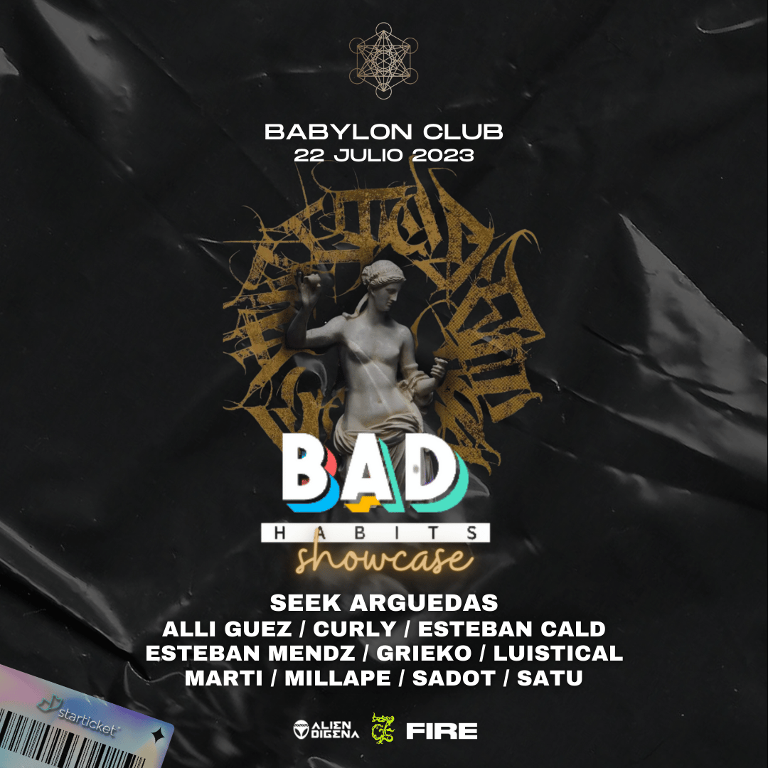 BAD HABITS SHOWCASE / 22 JULIO @CLUB BABYLON