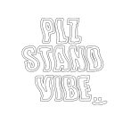 Plz Stand Vibe